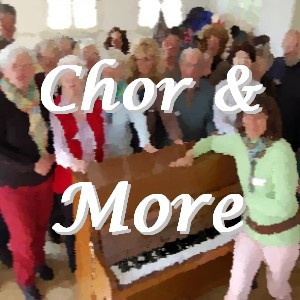 Chor & more