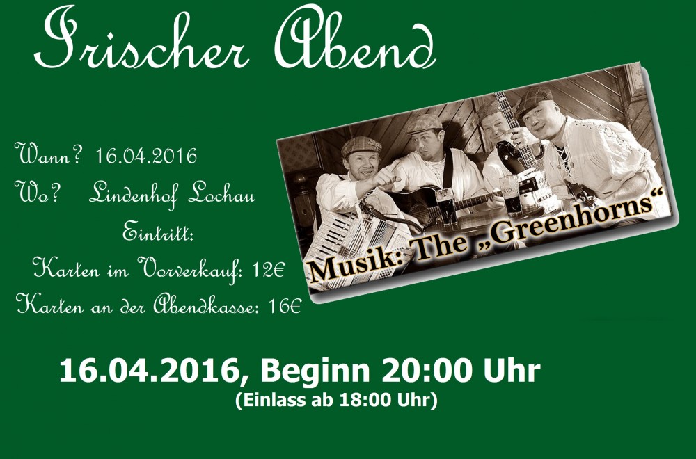 Am 16.04.2016 findet um 20:00 Uhr im Lindenhof in Schkopau/Lochau ein Irischer Abend statt.
